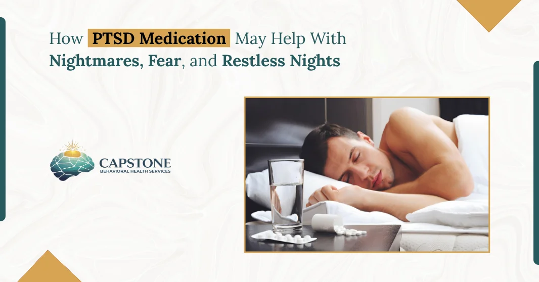 How PTSD Medication May Help with Nightmares, Fear and Restless Nights